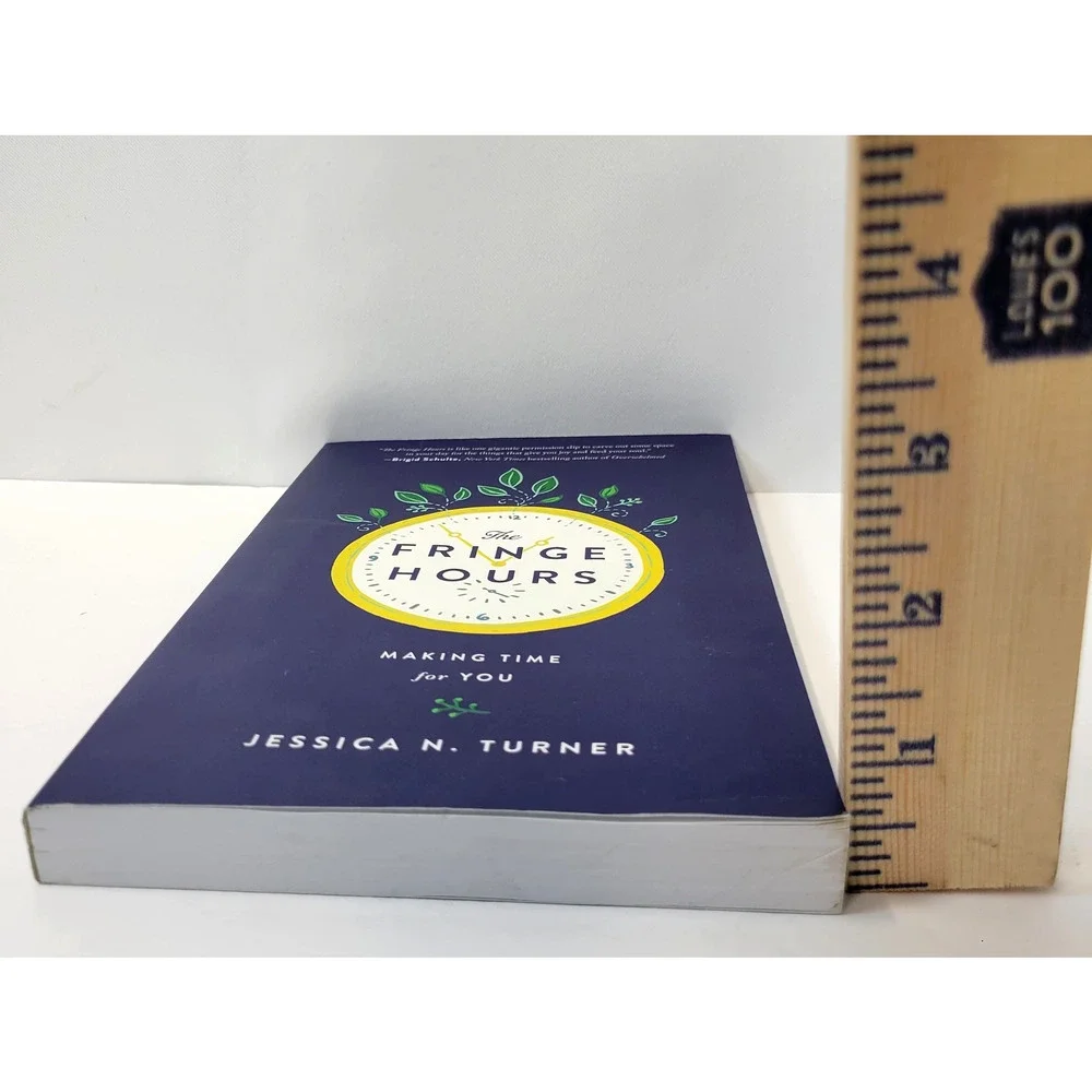 The Fringe Hours Making Time For You Jessica‎ N Turner Self-Help Paperback Book